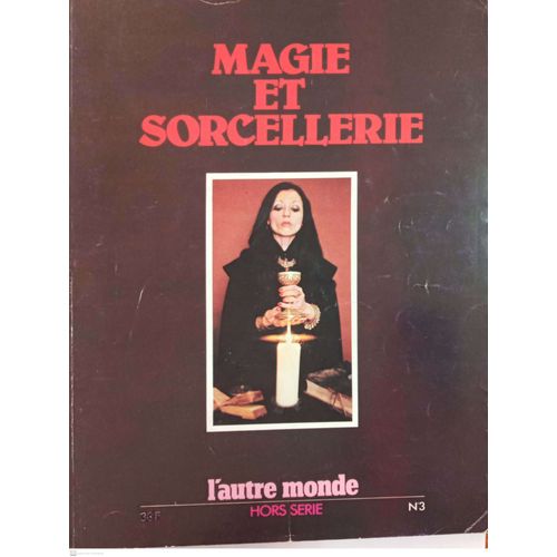 Magie Et Sorcellerie. L'autre Monde. Hors Série N°3. Jean Paul Bourre.