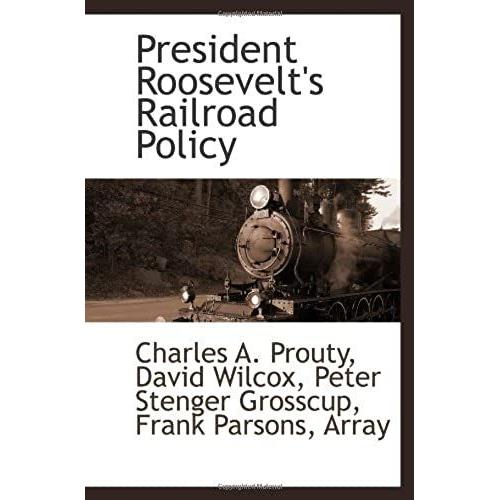 President Roosevelt's Railroad Policy