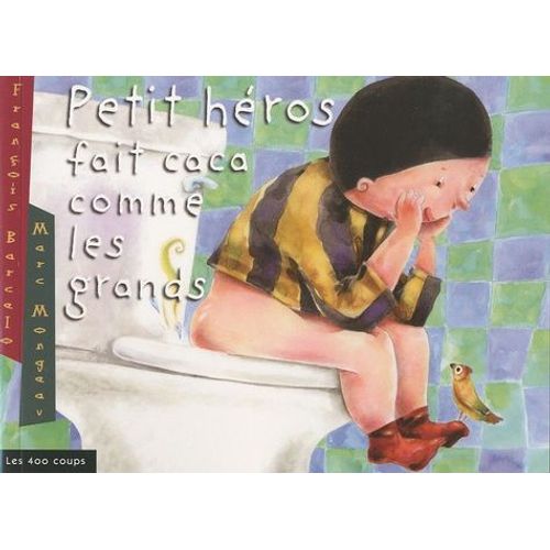 Petit Héros Fait Caca Comme Les Grands