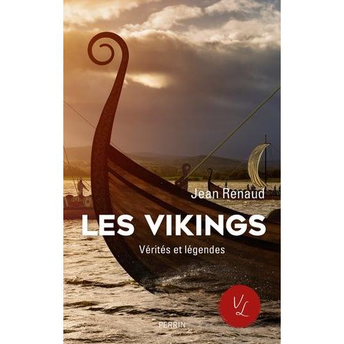 Les Vikings - Vérites Et Légendes