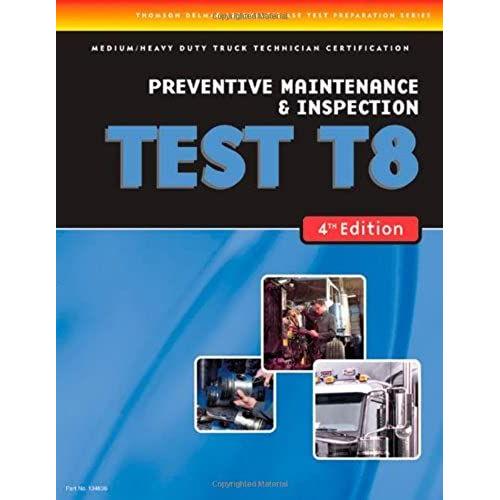 Ase Test Preparation Medium/Heavy Duty Truck Series Test T8: Preventive Maintenance (Ase Test Prep For Medium/Heavy Duty Truck: Preventative Main Test T8)