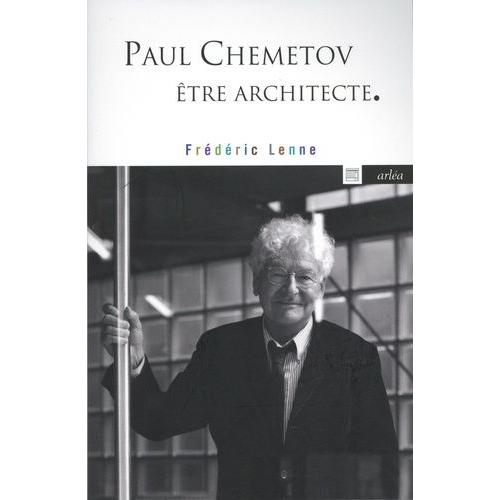 Paul Chemetov, Être Architecte - Sept Conversations