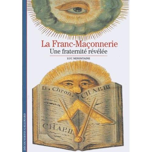 La Franc-Maçonnerie - Une Fraternité Révélée