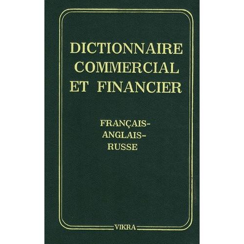 Dictionnaire Commercial Et Financier Français-Anglais-Russe