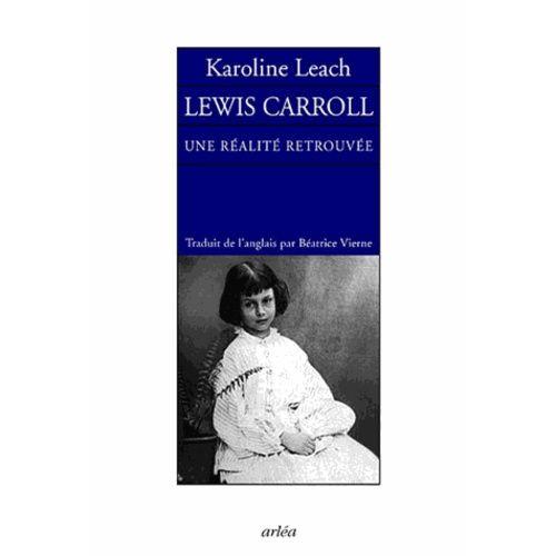 Lewis Caroll, Une Réalité Retrouvée