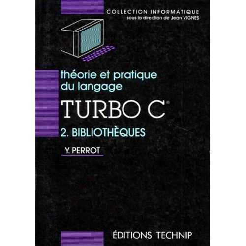 Théorie Et Pratique Du Langage Turbo C - Tome 2, Bibliothèques