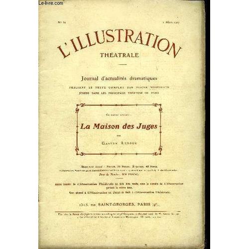 L Illustration Théatrale N° 52 - La Maison Des Juges, Pièce En Trois Actes De Gaston Leroux, Représentée Pour La Première Fois Au Théatre National De L Odéon Le 26 Janvier 1907