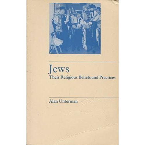 The Jews: Their Religious Beliefs And Practices (The Library Of Religious Beliefs And Practices)
