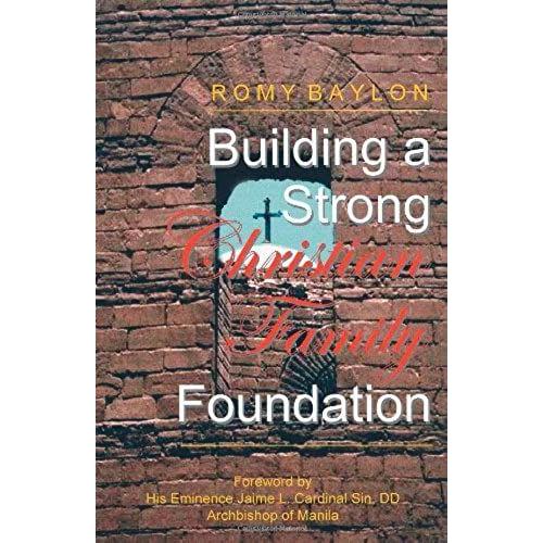 Building A Strong Christian Family Foundation