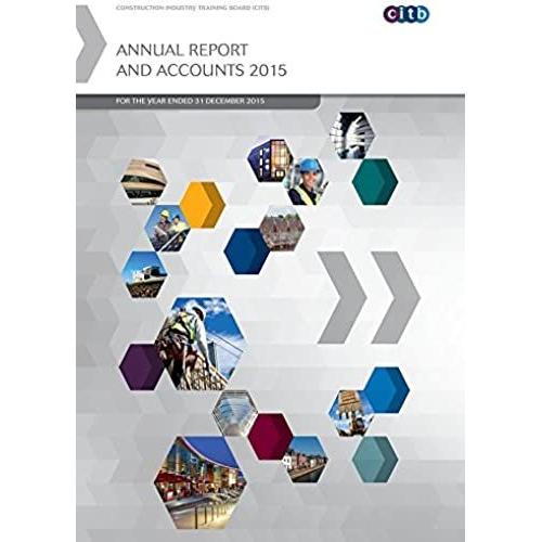 Construction Industry Training Board (Citb) Annual Report And Accounts 2015 For The Year Ended 31 December 2015 (House Of Commons Paper)