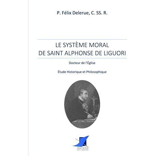 Le Système Moral De Saint Alphonse De Liguori