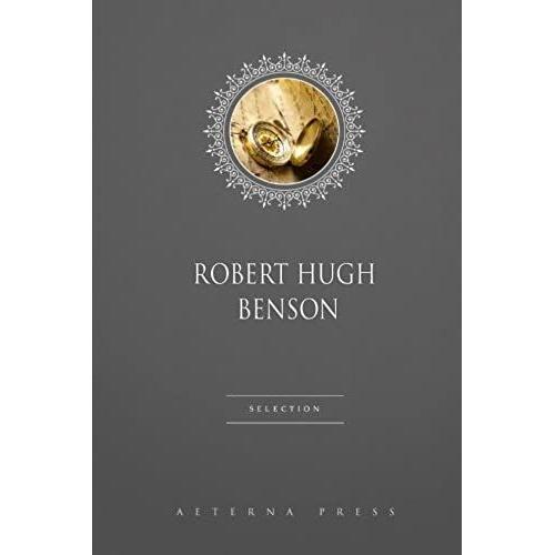 Robert Hugh Benson Selection: 6 Books