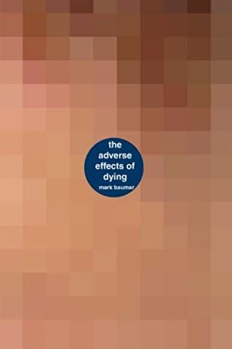 The Adverse Effects Of Dying: A Book About The Adverse Effects Of Dying