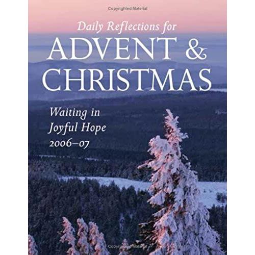 Waiting In Joyful Hope 2006-2007: Daily Reflections For Advent And Christmas
