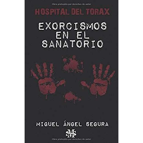 Exorcismos En El Sanatorio: Hospital Del Tórax