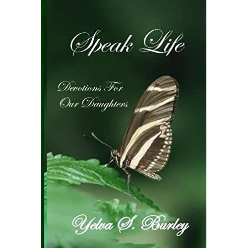 Speak Life: Devotions For Our Daughters