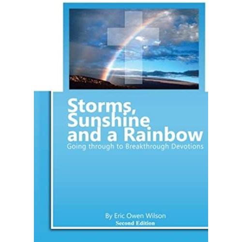 Storms, Sunshine And A Rainbow: Going Through To Breakthrough Devotions