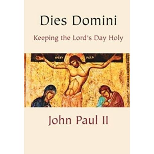 Keeping The Lord's Day Holy - Dies Domini