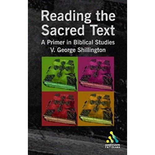 Reading The Sacred Text: A Primer In Biblical Studies