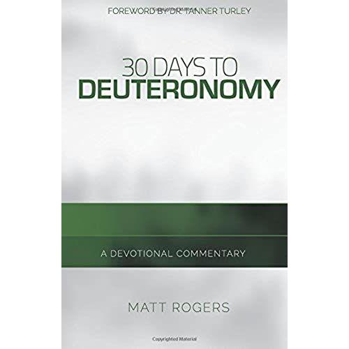 30 Days To Deuteronomy: A Devotional Commentary