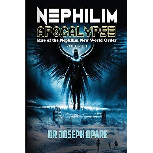 Nephilim Apocalypse: Rise Of The Nephilim New World Order (Volume)