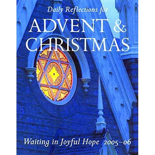 Waiting In Joyful Hope 2005-2006: Daily Reflections For Advent And Christmas