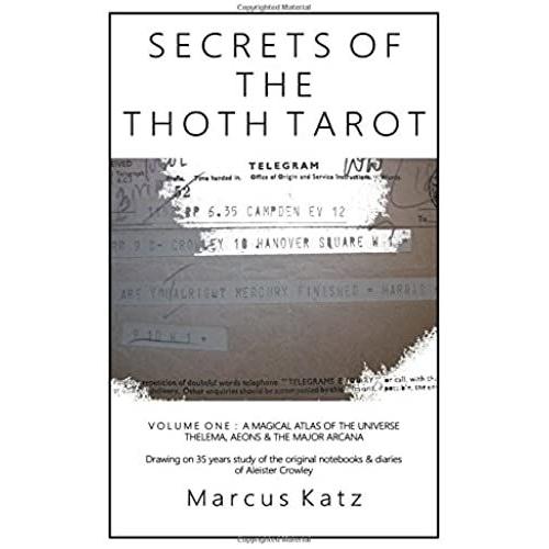 Secrets Of The Thoth Tarot Vol I: A Magical Atlas Of The Universe