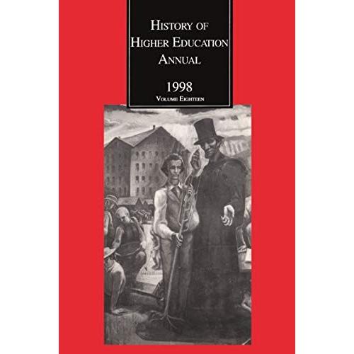 History Of Higher Education Annual: 1998: The Land-Grant Act And American Higher Education: Contexts And Consequences