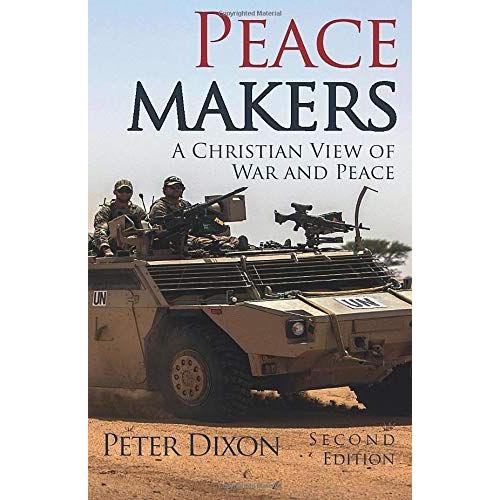 Peacemakers: A Christian View Of War And Peace