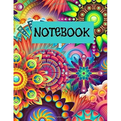 Notebook: Planner Notebook For Writing Dreams And Goals Floral Design Psychedelic And Colorful To Give