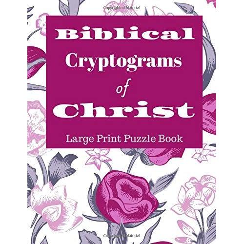 Biblical Cryptograms Of Christ Large Print Puzzle Book