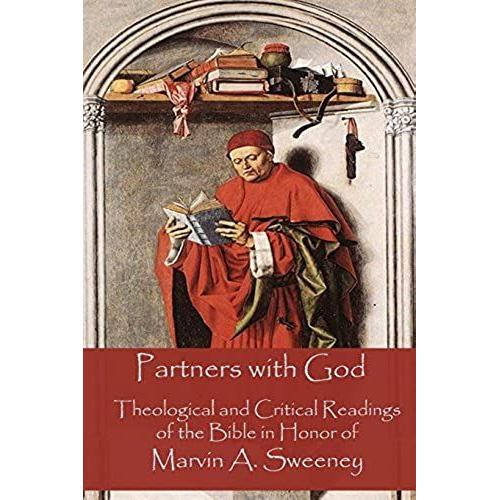 Partners With God: Theological And Critical Readings Of The Bible In Honor Of Marvin A. Sweeney: Volume 2 (Claremont Studies In Hebrew Bible And Septuagint)