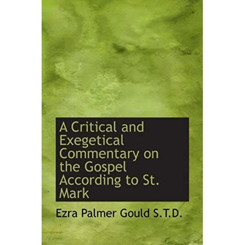 A Critical And Exegetical Commentary On The Gospel According To St. Mark