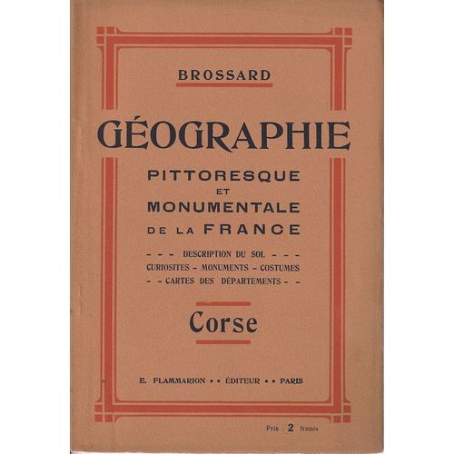 Geographie Pittoresque Et Monumentale De La France - Corse