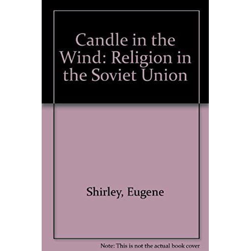 Candle In The Wind: Religion In The Soviet Union