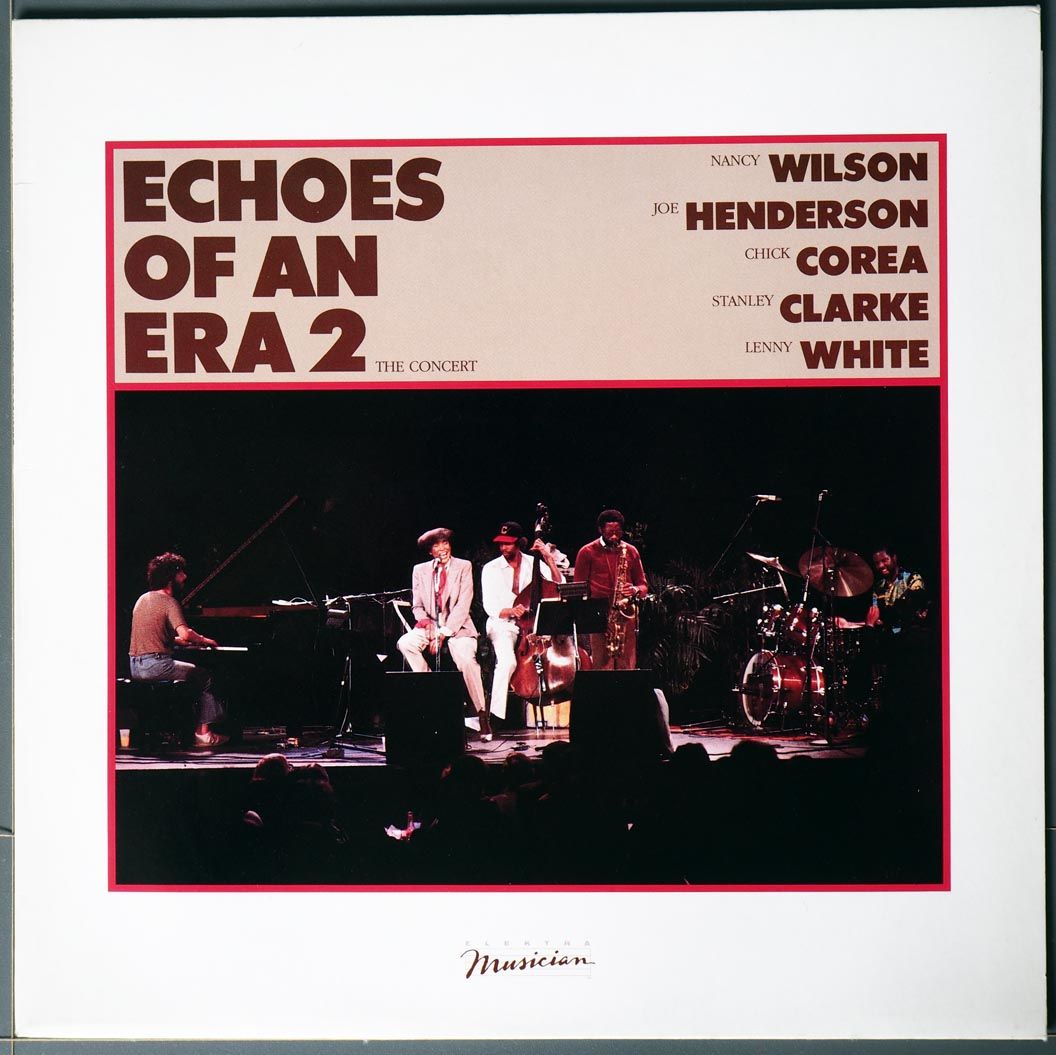 Nancy Wilson - Joe Henderson - Chick Corea - Stanley Clarke - Lenny White : Echoes Of An Era Ii The Concert