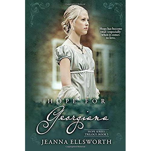 Hope For Georgiana: Volume 3 (Hope Series Trilogy)