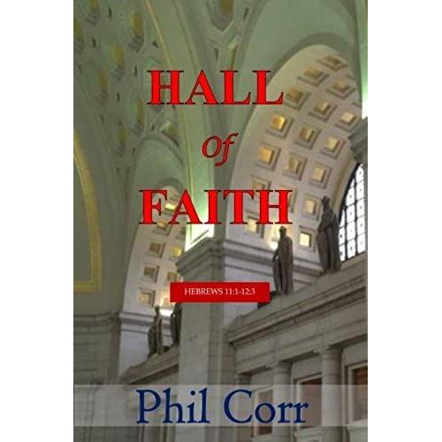 Hall Of Faith: A Devotional Commentary On Hebrews 11:1-12:3