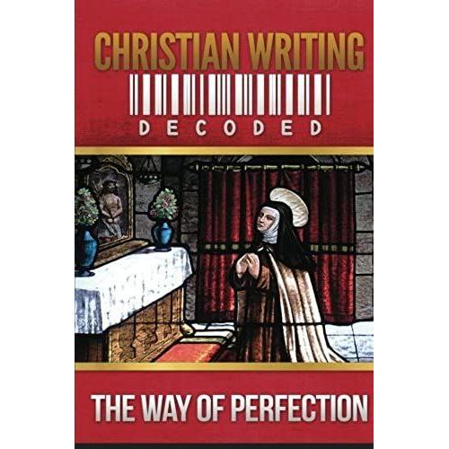 Christian Writing Decoded: The Way Of Perfection