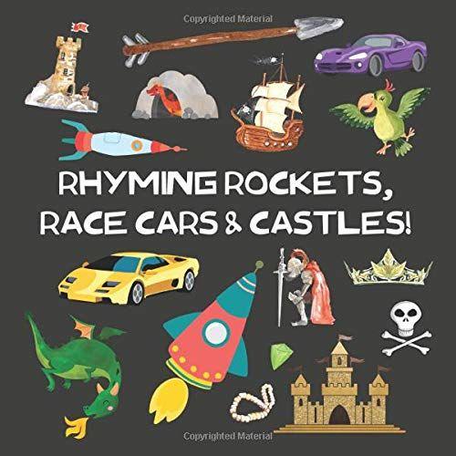 Rhyming Rockets, Race Cars & Castles!: An Entertaining Rhyming Book For Children Aged 2-5