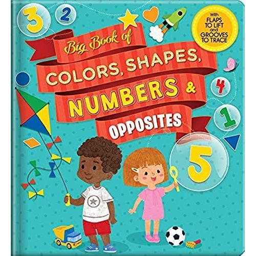 Big Book Of Colors, Shapes, Numbers & Opposites: With Flaps To Lift And Grooves To Trace