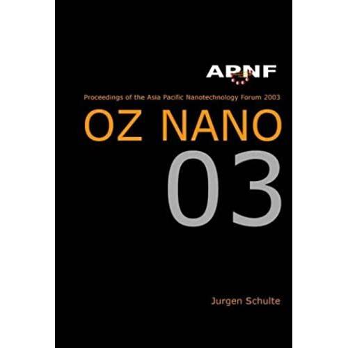Asia Pacific Nanotechnology Forum 2003: Oz Nano 03