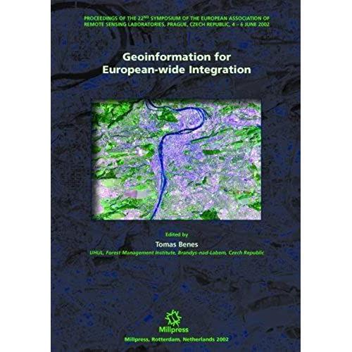 Geoinformation For European-Wide Integration: Proceedings Of The 22nd Earsel Symposium On Remote Sensing, Prague, Czech Republic, June 4-6, 2002