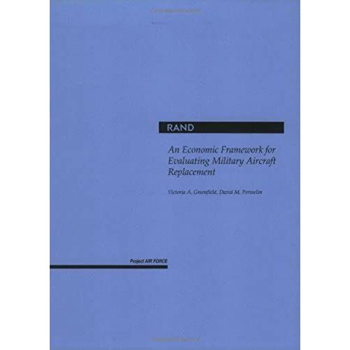 An Economic Framework For Evaluating Military Aircraft Replacement