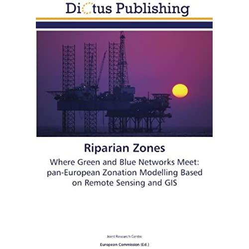 Riparian Zones: Where Green And Blue Networks Meet: Pan-European Zonation Modelling Based On Remote Sensing And Gis