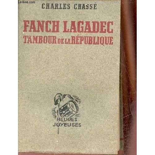 Fanch Lagadec Tambour De La République - Collection Heures Joyeuses.