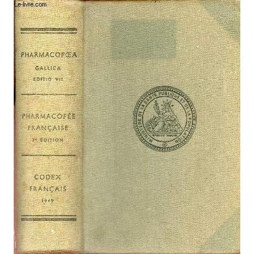 Pharmacopoea Gallica - Pharmacopée Française - 7e Édition - Codex Medicamentarius Gallicus Codex Français.