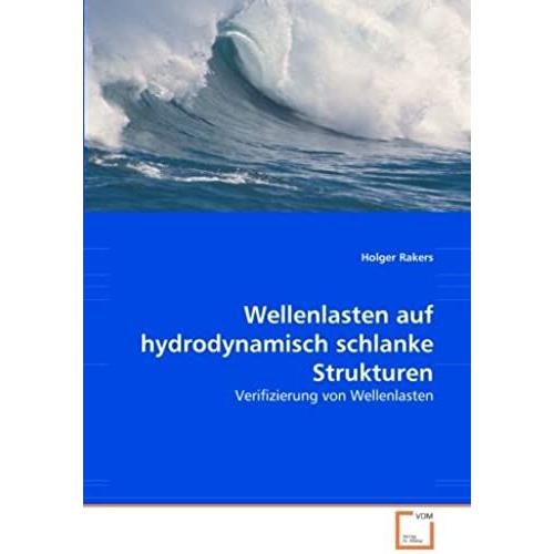 Wellenlasten Auf Hydrodynamisch Schlanke Strukturen: Verifizierung Von Wellenlasten