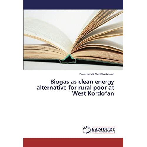 Biogas As Clean Energy Alternative For Rural Poor At West Kordofan