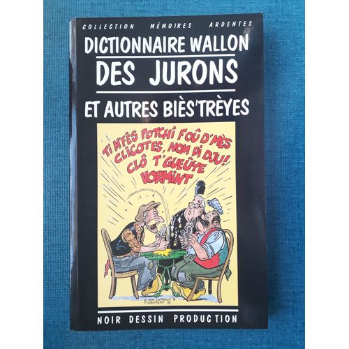 Dictionnaire Wallon Des Jurons Et Autres Biès'trèyes
